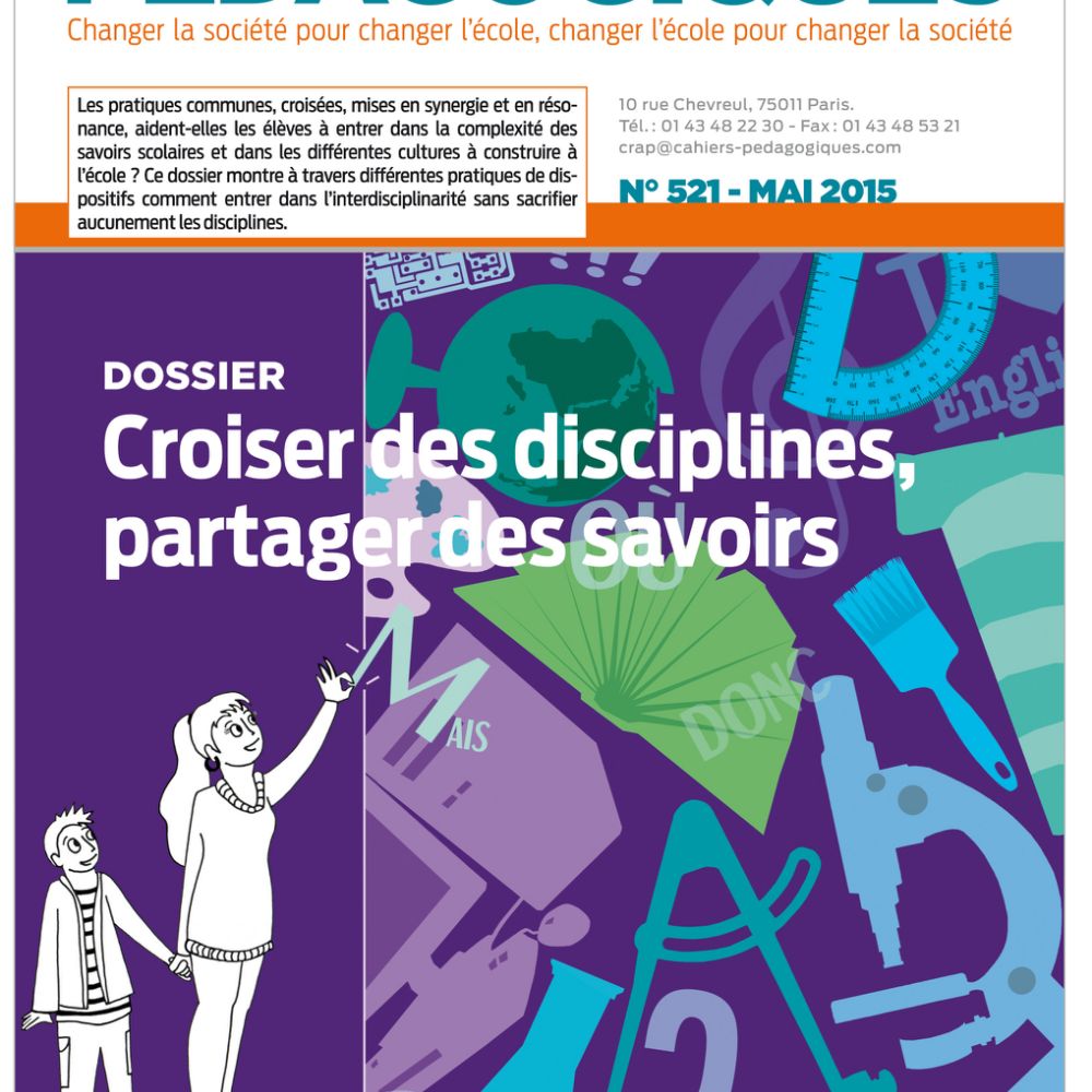Couverture <i>Cahiers Pédagogiques</i> n° 521, « Croiser des disciplines, partager des savoirs », mai 2015